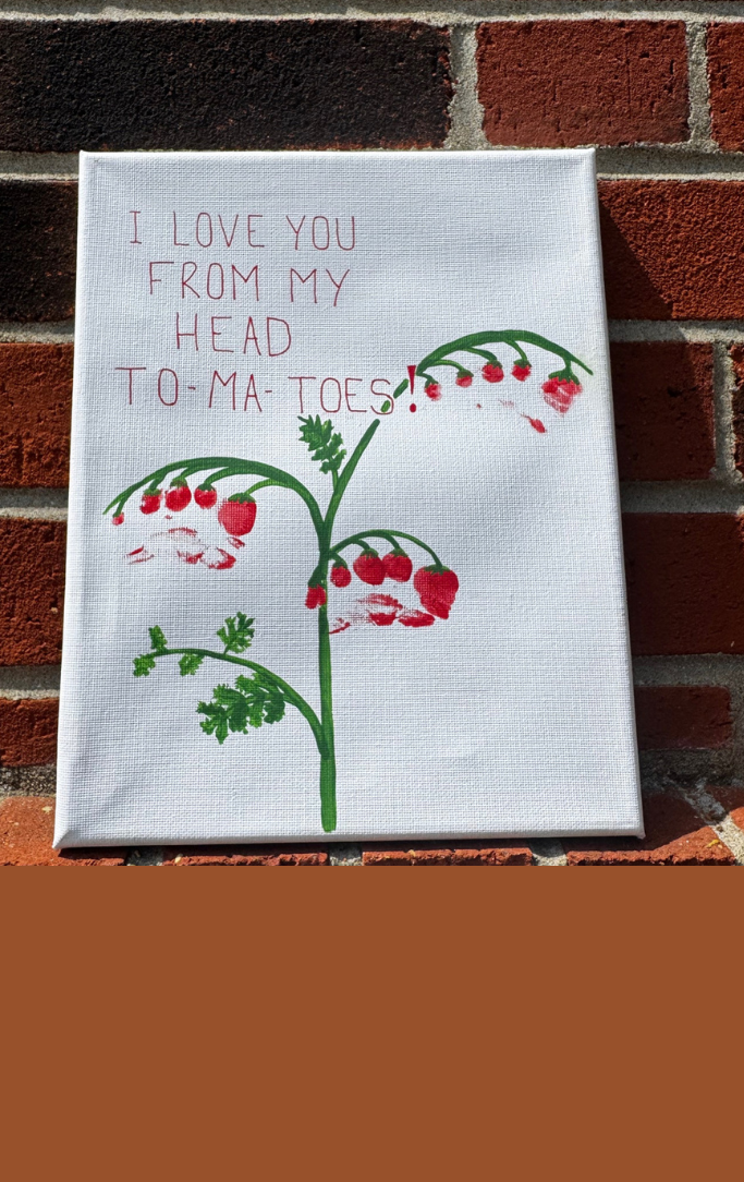 "I love you from my head to-ma-TOES" canvas with baby toeprints as tomatoes